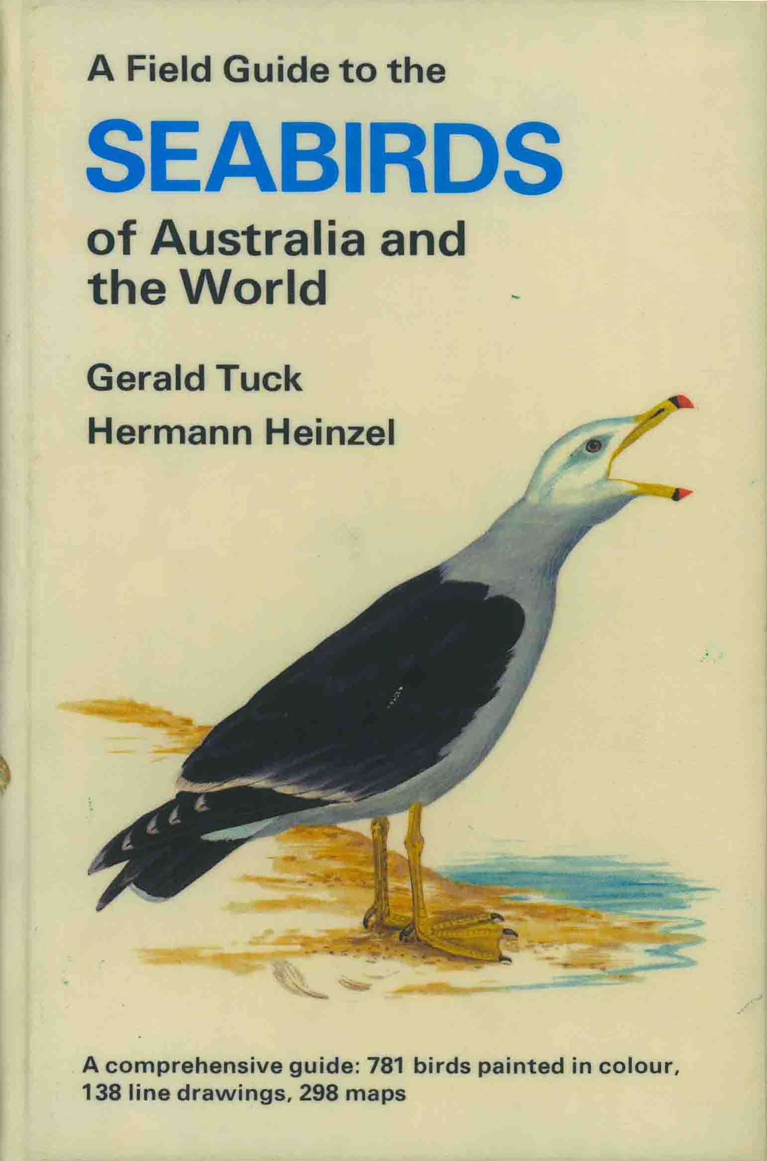 A FIELD GUIDE TO THE SEABIRDS OF AUSTRALIA AND THE WORLD.