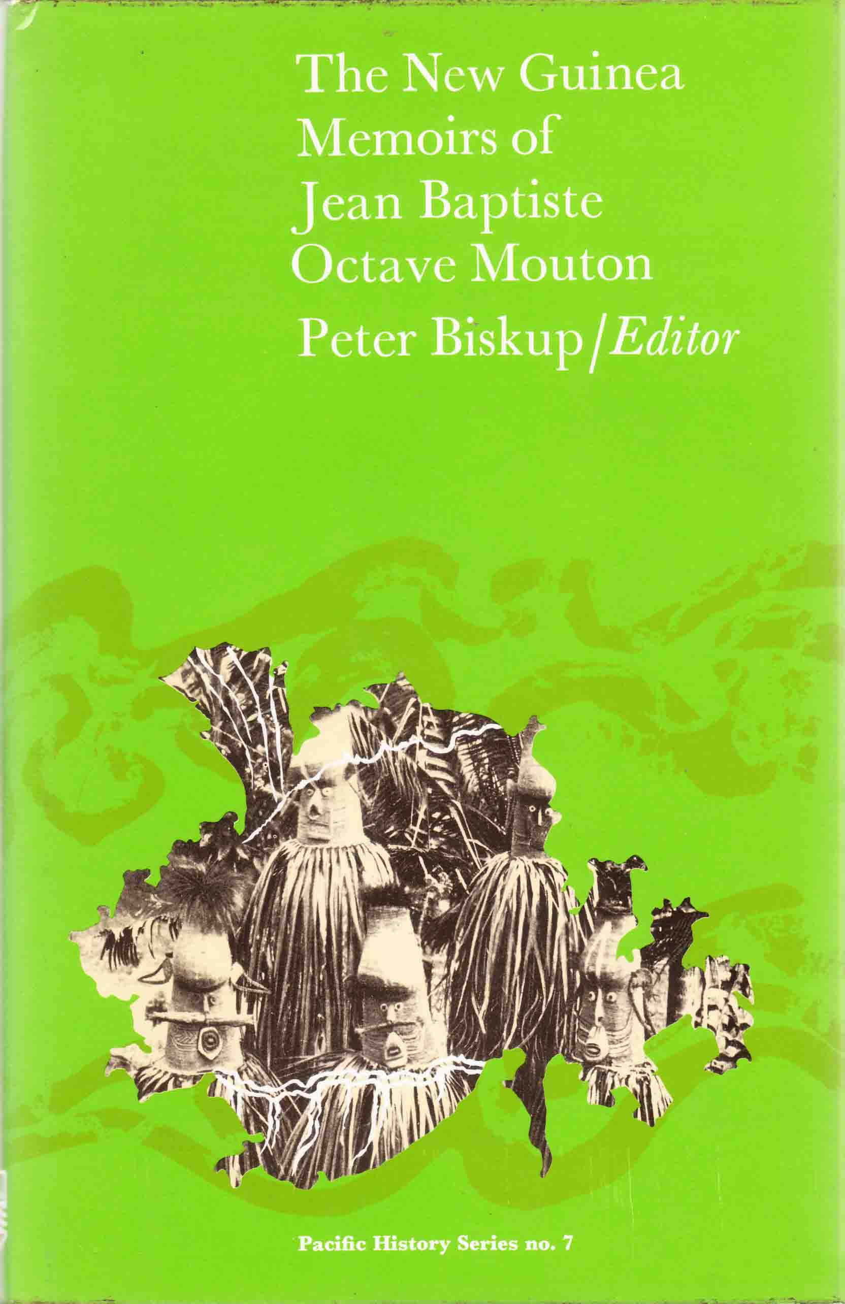 THE NEW GUINEA MEMOIRS OF JEAN BAPTISTE OCTAVE MOUTON.