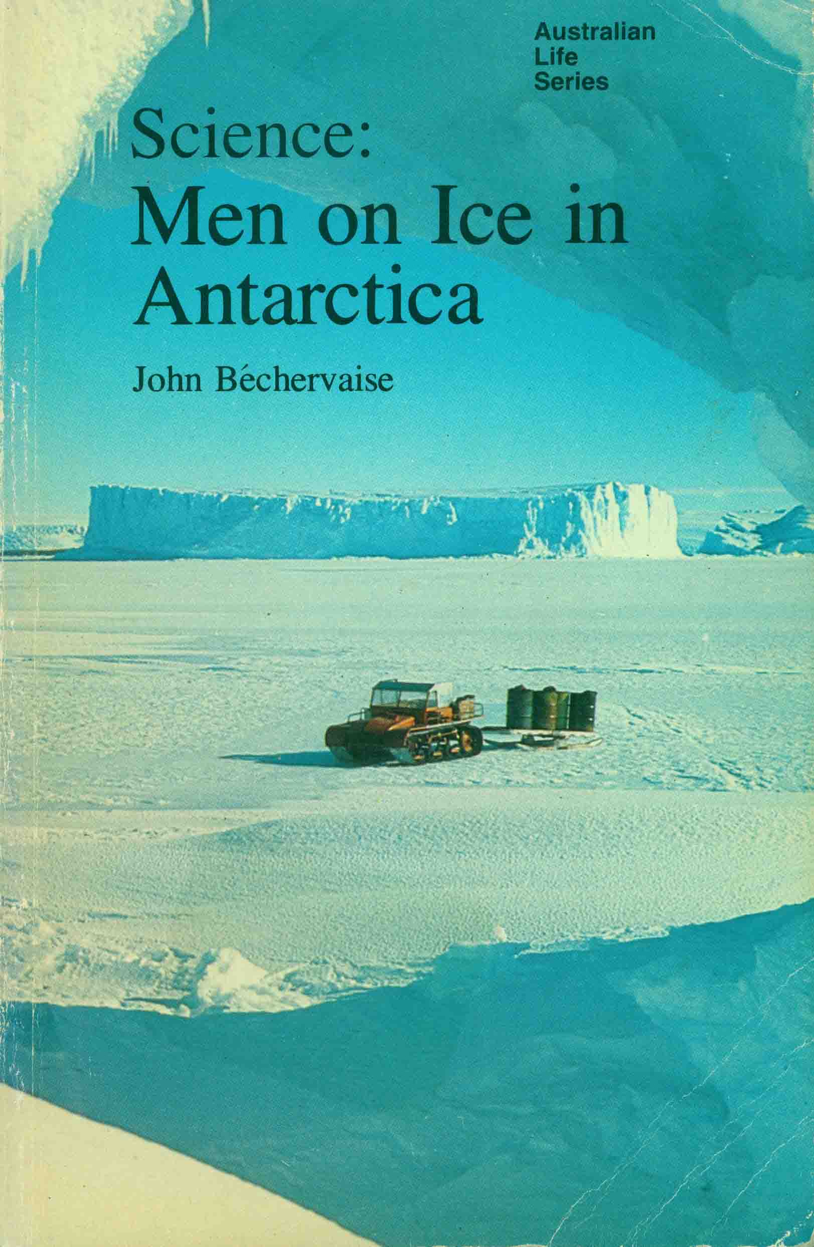 SCIENCE: MEN ON ICE IN ANTARCTICA.
