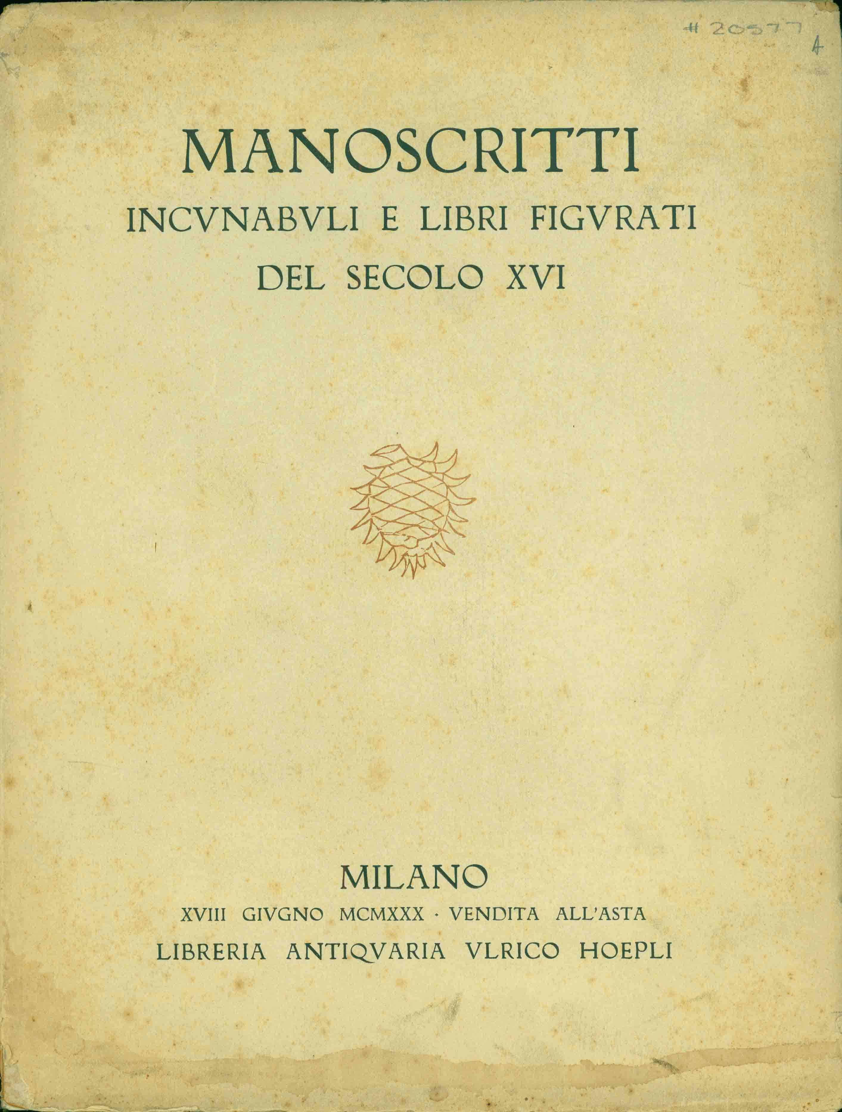 MANOSCRITTI, INCUNABULI E LIBRI FIGURATI DEL SECOLO XVI.