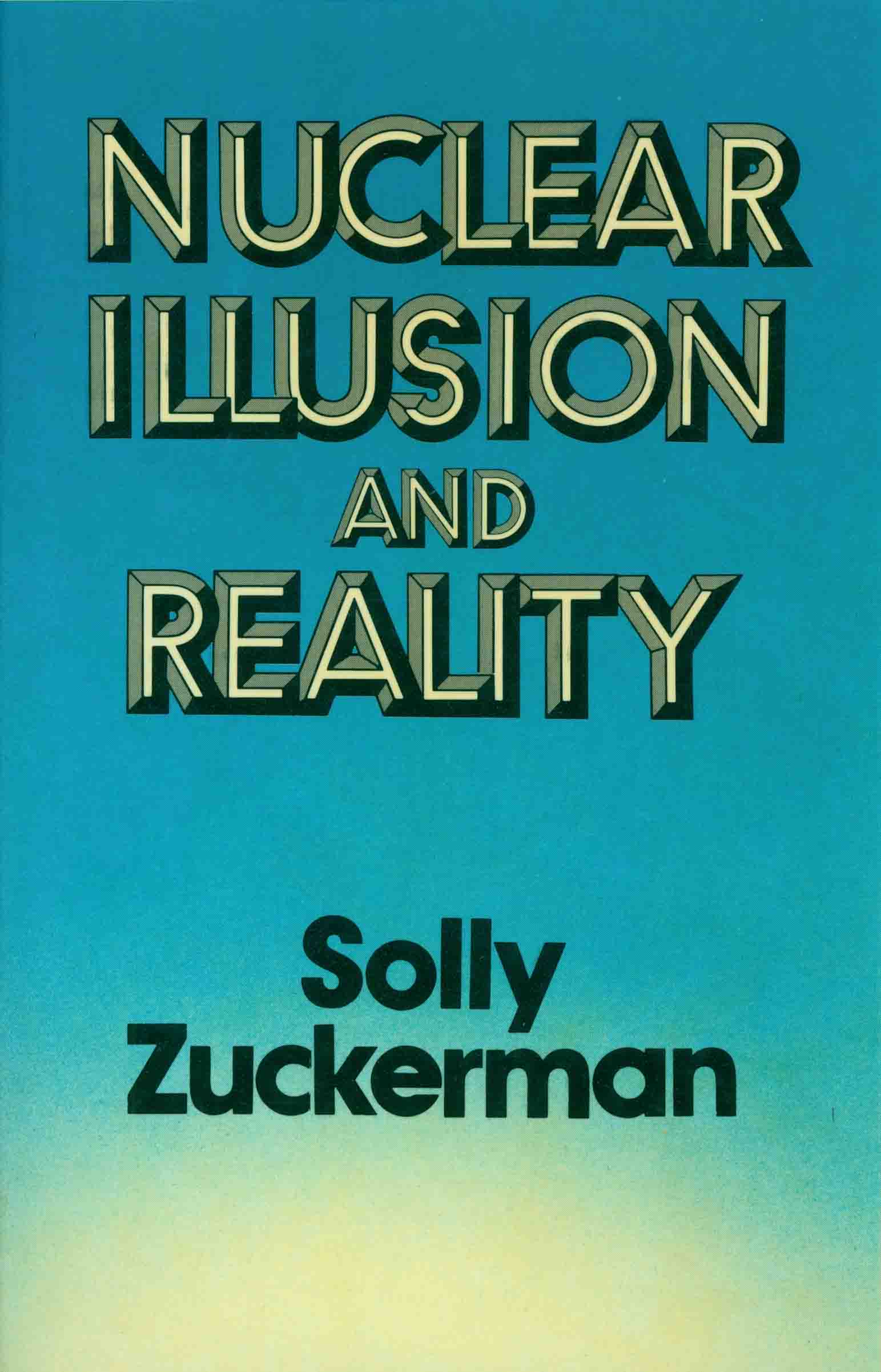 NUCLEAR ILLUSION AND REALITY.