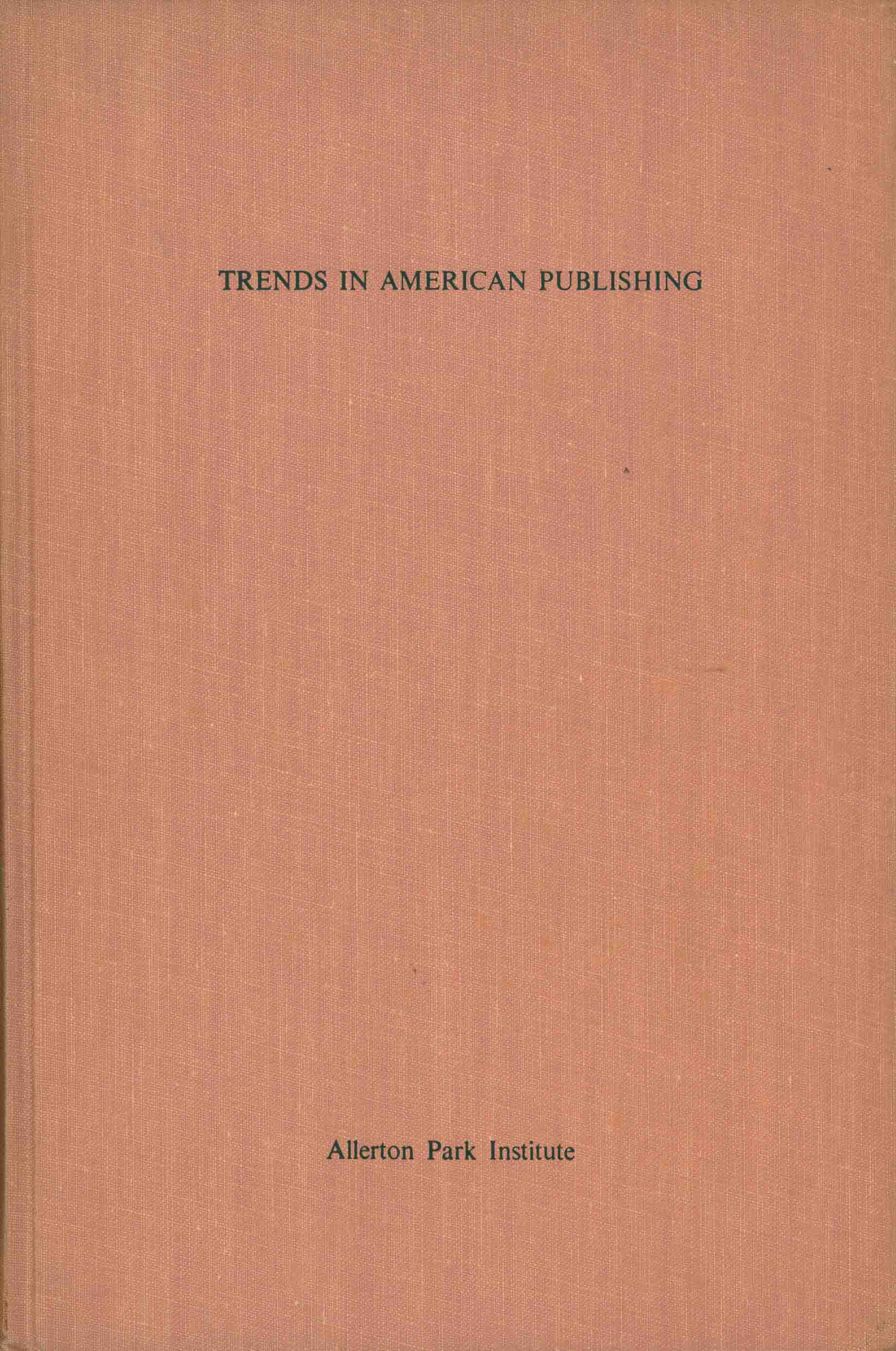 TRENDS IN AMERICAN PUBLISHING.