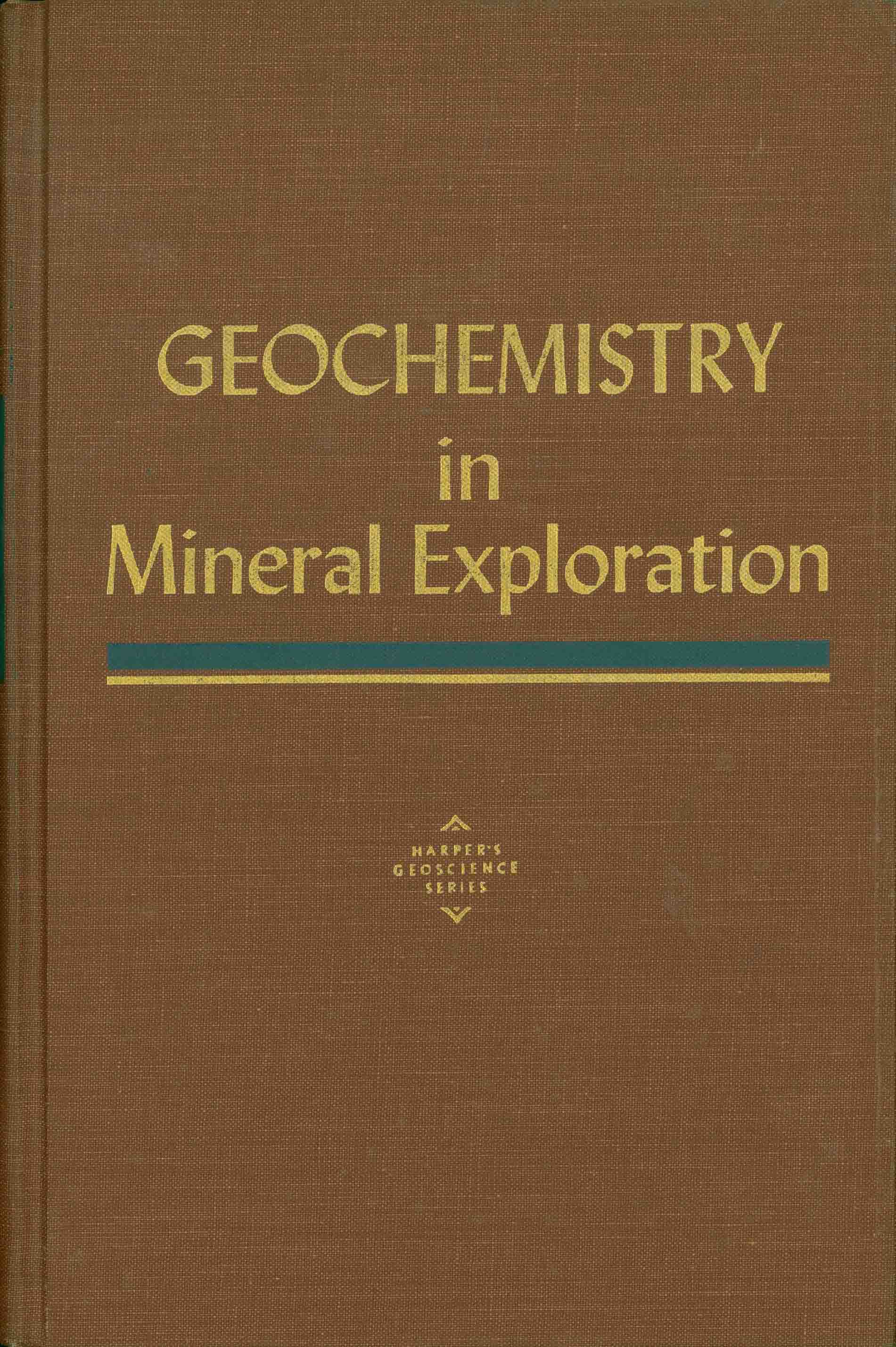 GEOCHEMISTRY IN MINERAL EXPLORATION.