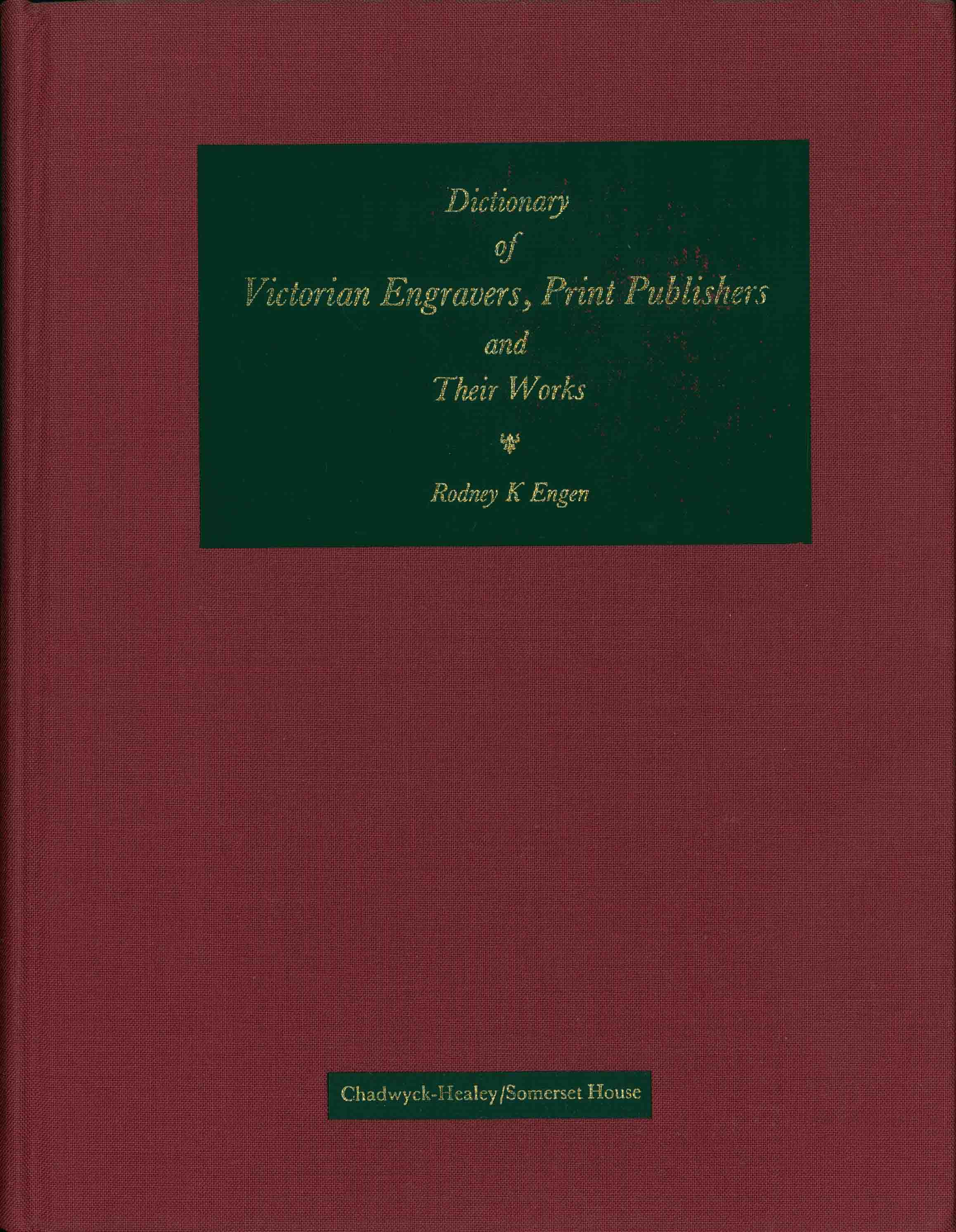 DICTIONARY OF VICTORIAN ENGRAVERS, PRINT PUBLISHERS AND THEIR WORKS.