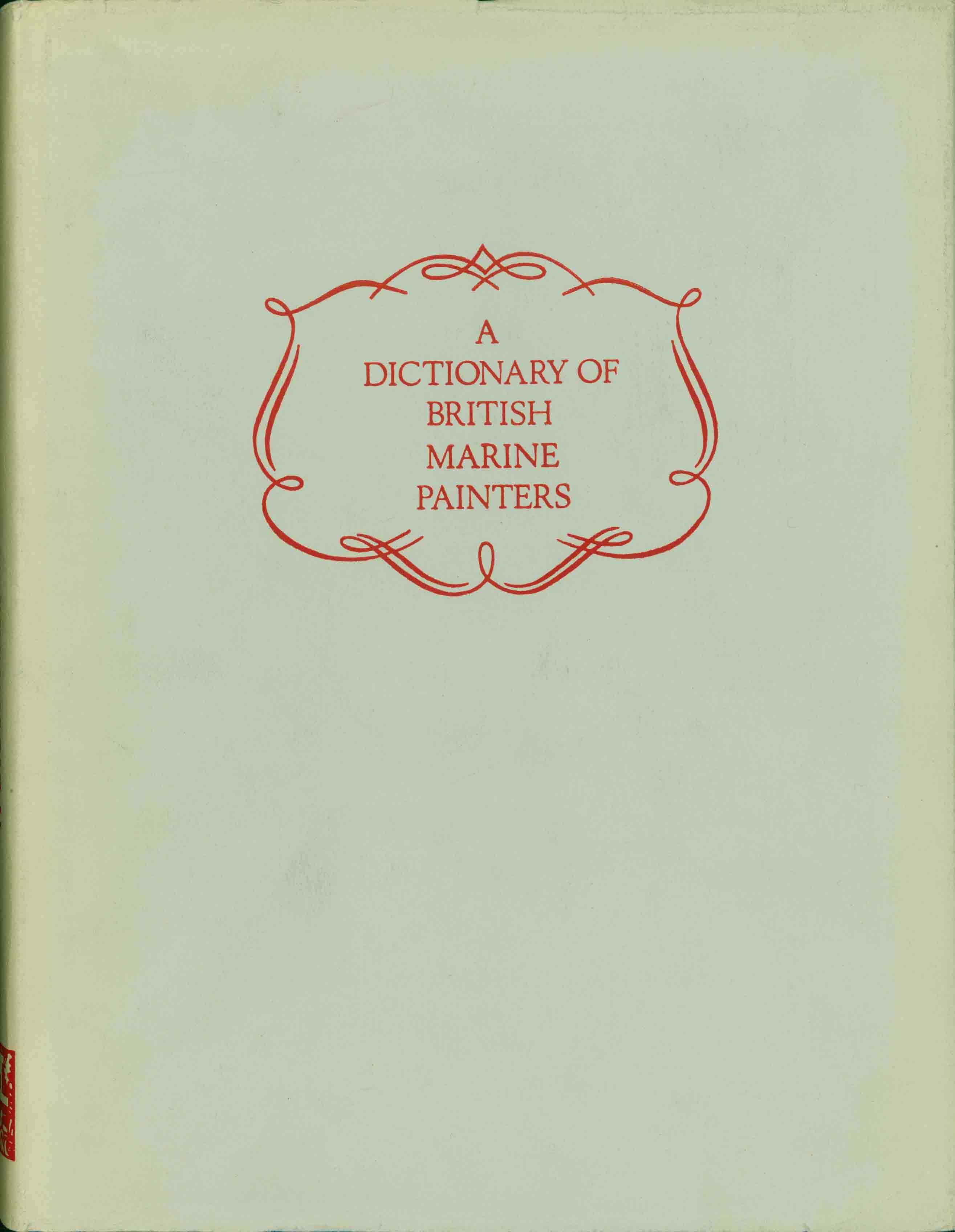 A DICTIONARY OF BRITISH MARINE PAINTERS.