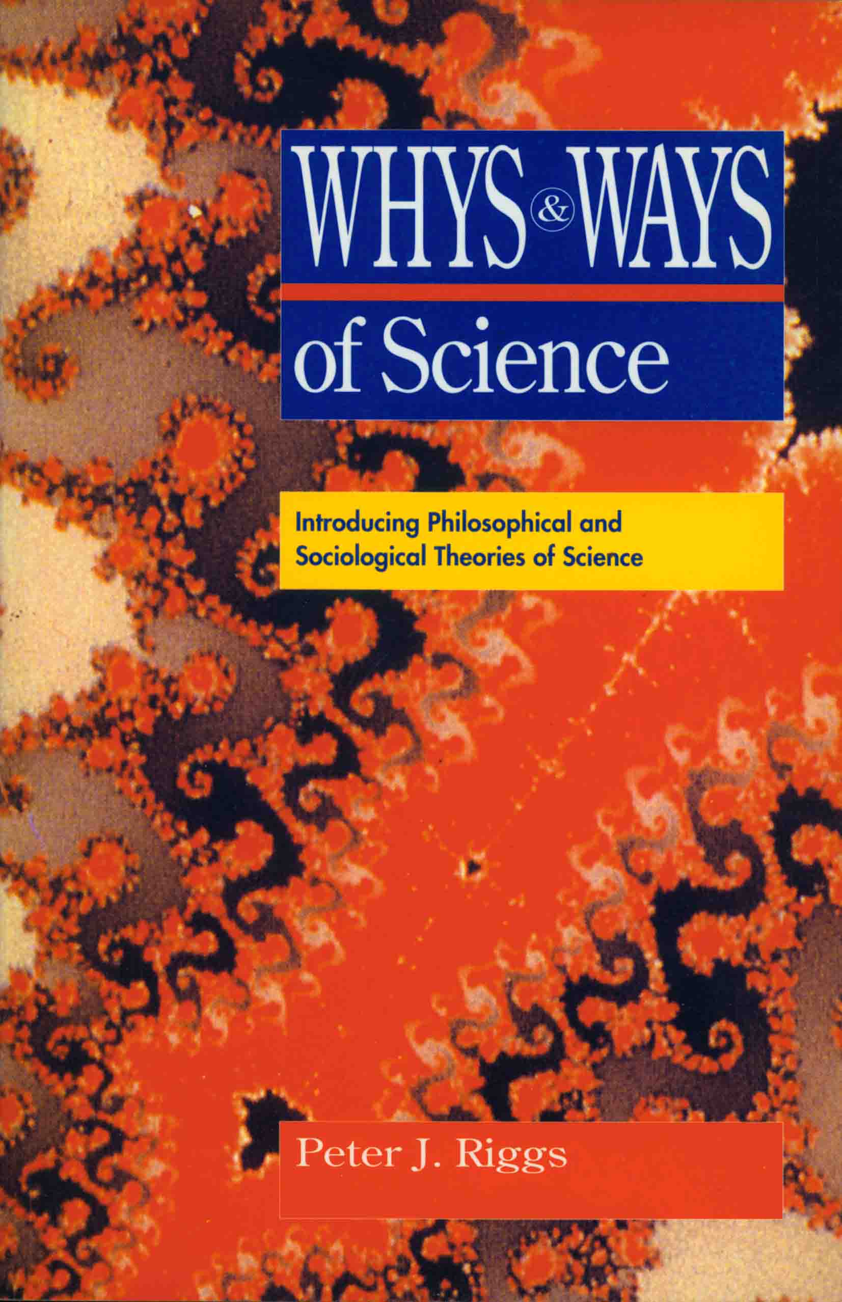 WHYS AND WAYS OF SCIENCE.