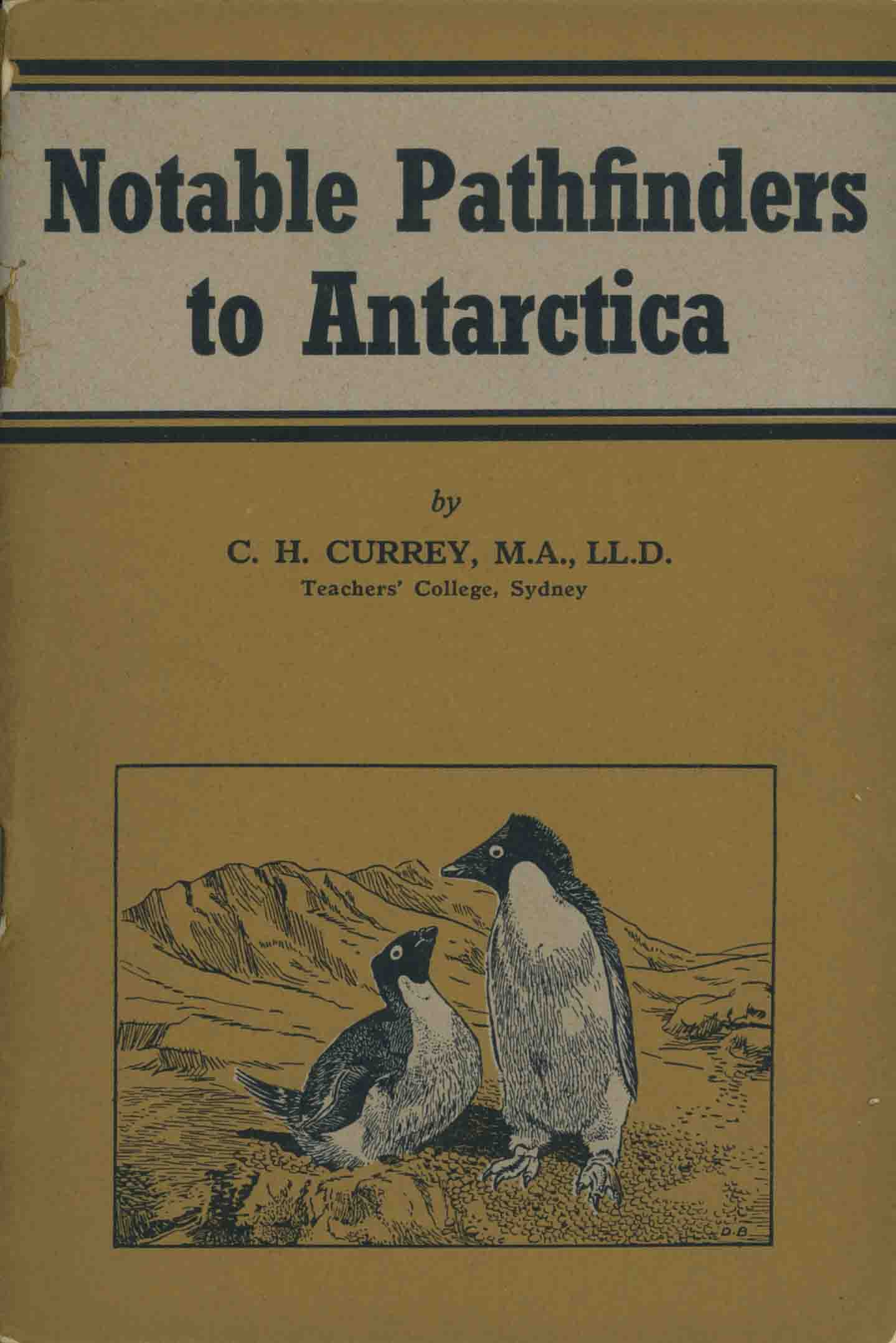 NOTABLE PATHFINDERS TO ANTARCTICA.