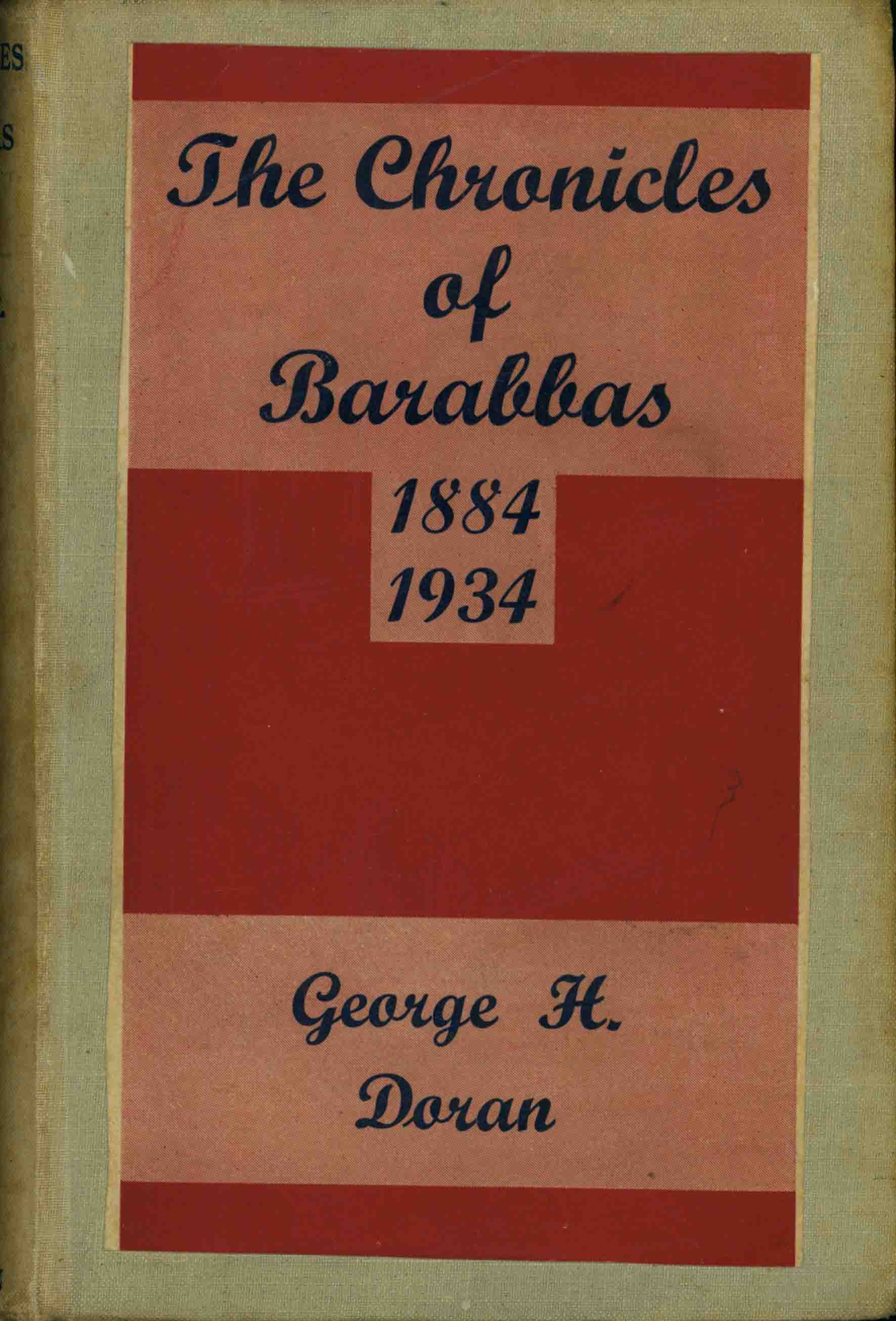 CHRONICLES OF BARABBAS 1884-1934.
