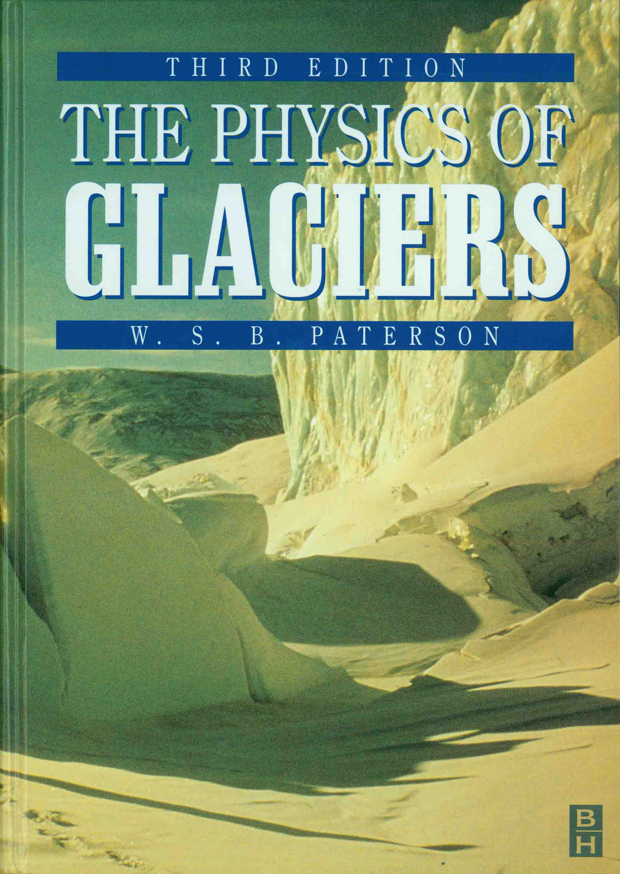 THE PHYSICS OF GLACIERS.