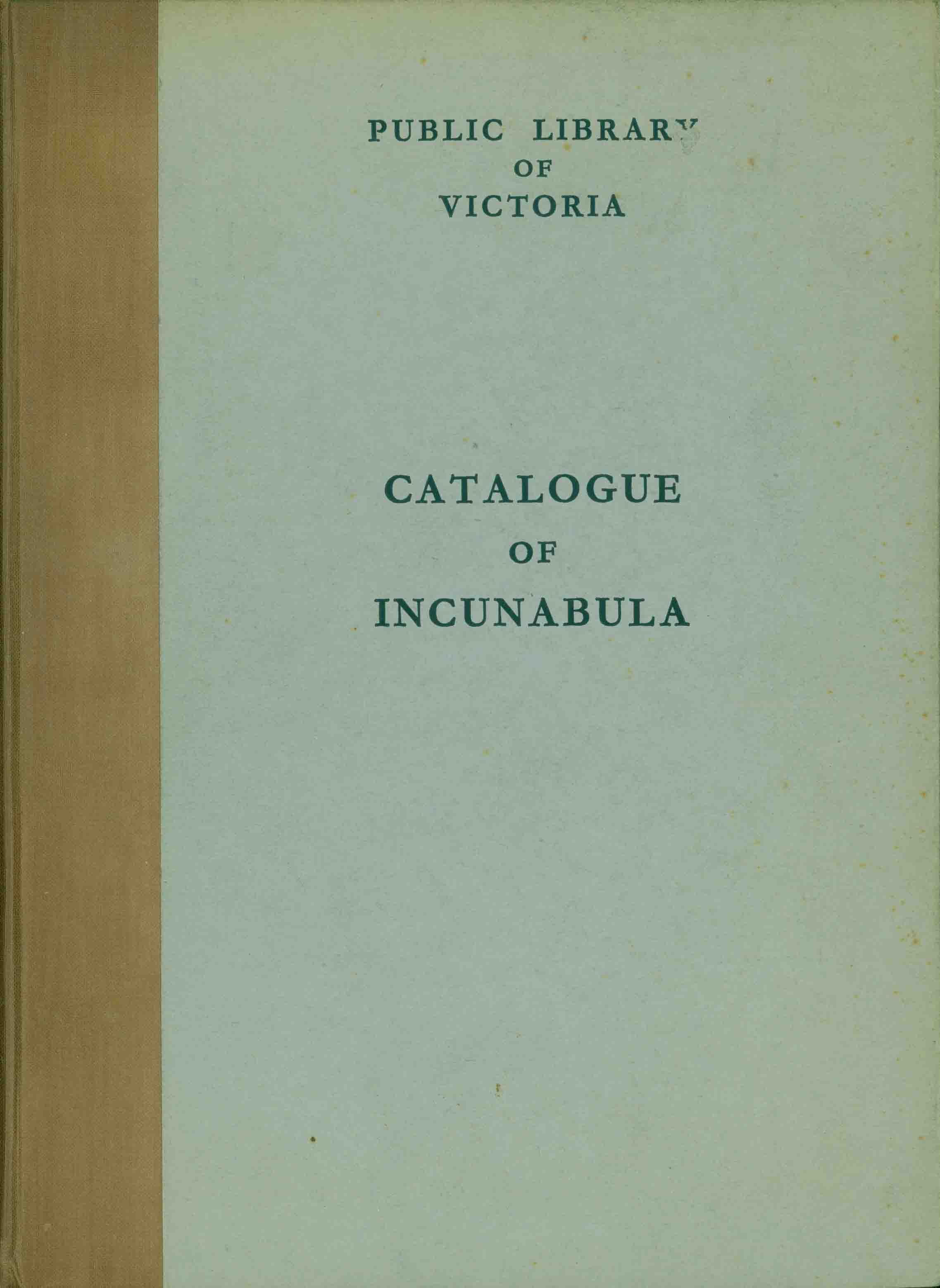CATALOGUE OF FIFTEENTH CENTURY BOOKS AND FRAGMENTS