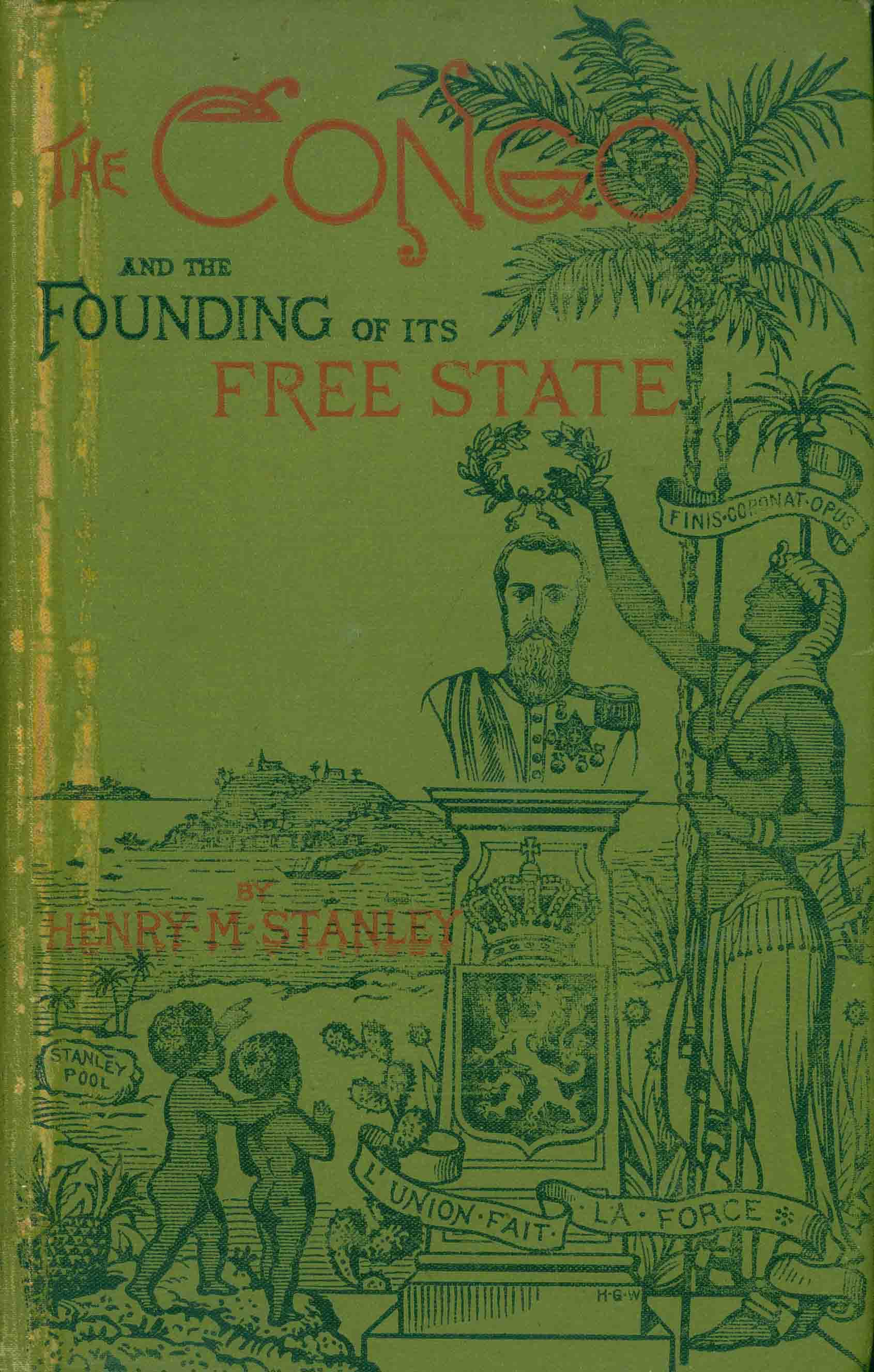 THE CONGO AND THE FOUNDING OF ITS FREE STATE: