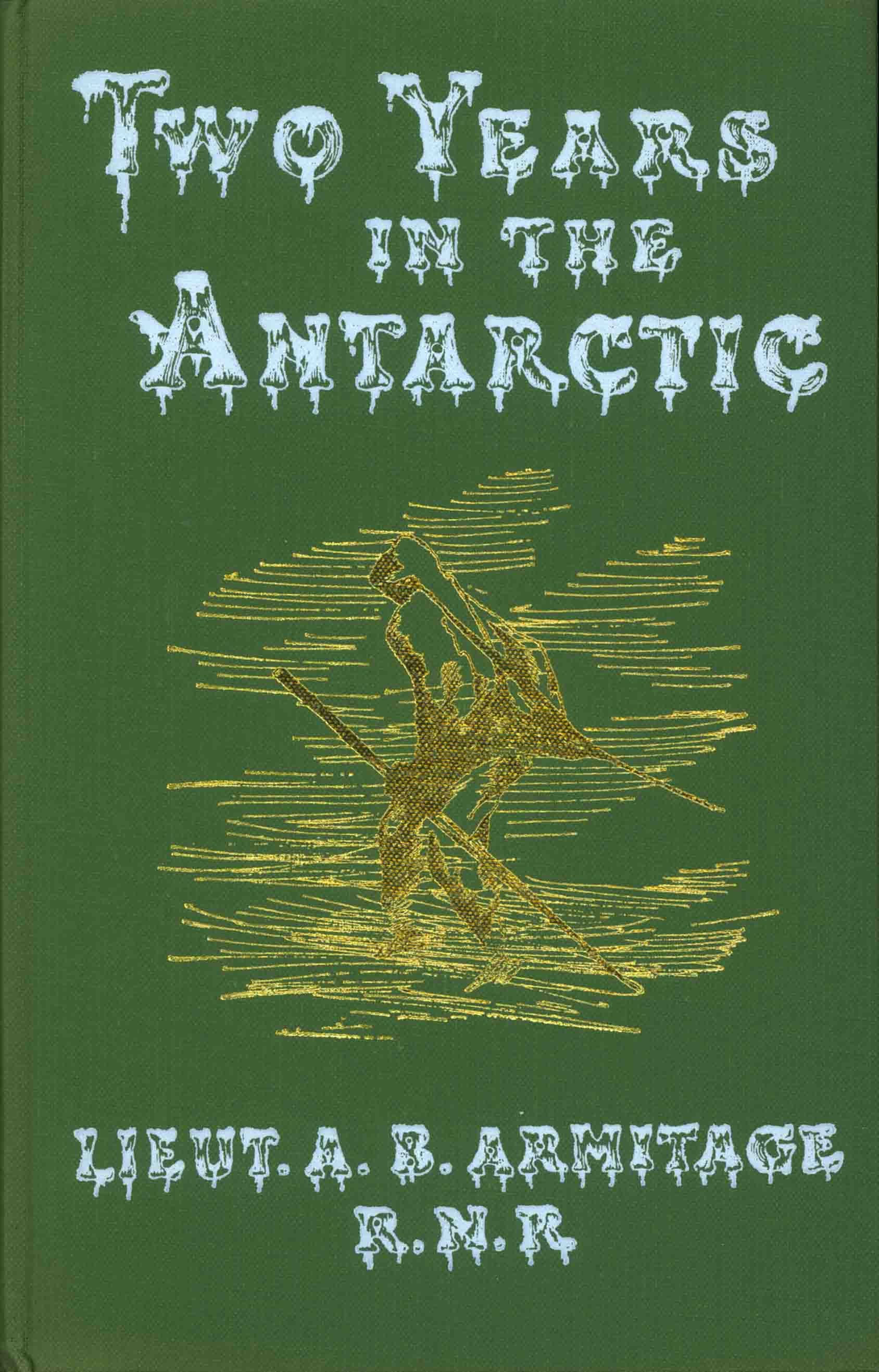 TWO YEARS IN THE ANTARCTIC:
