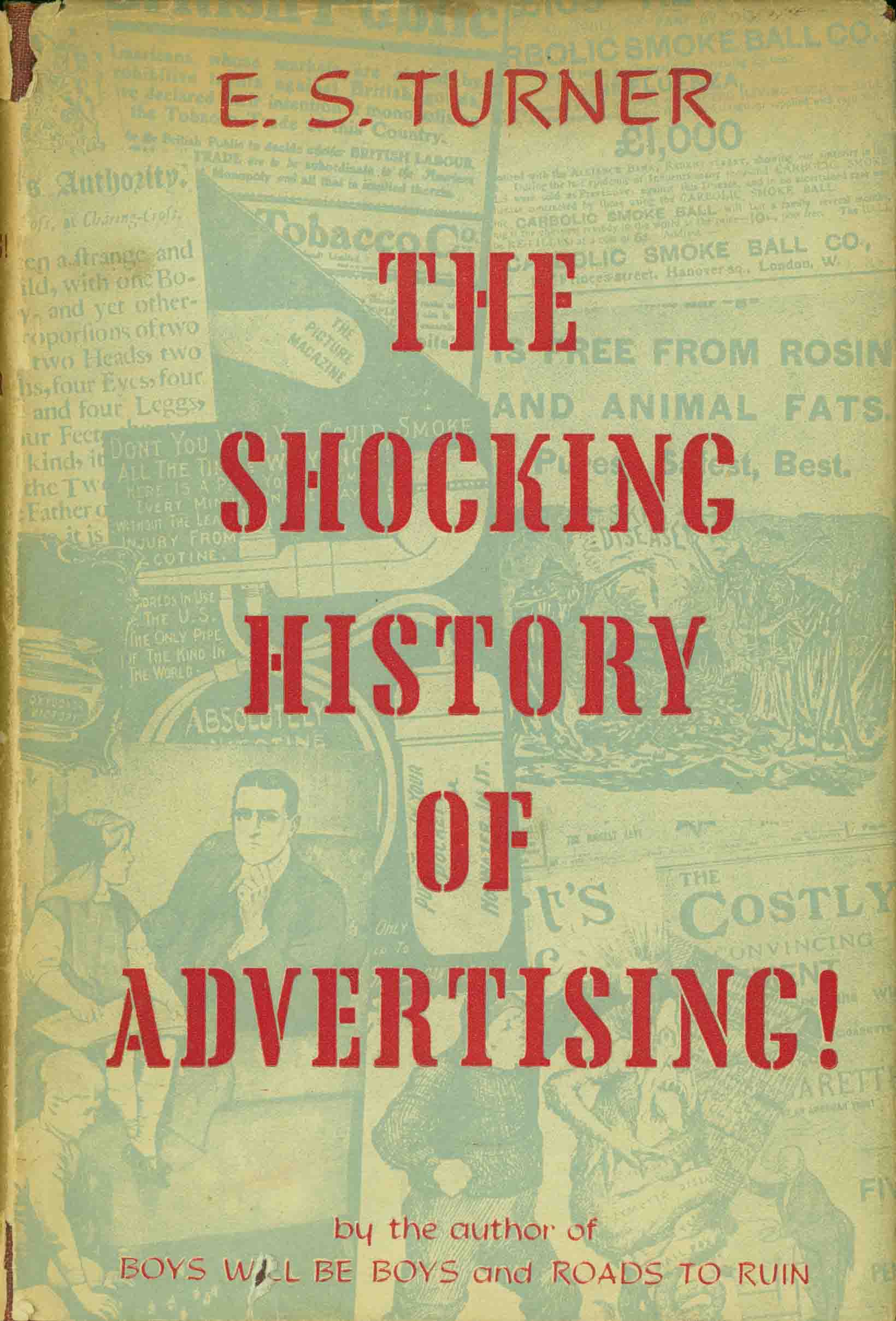 THE SHOCKING HISTORY OF ADVERTISING!