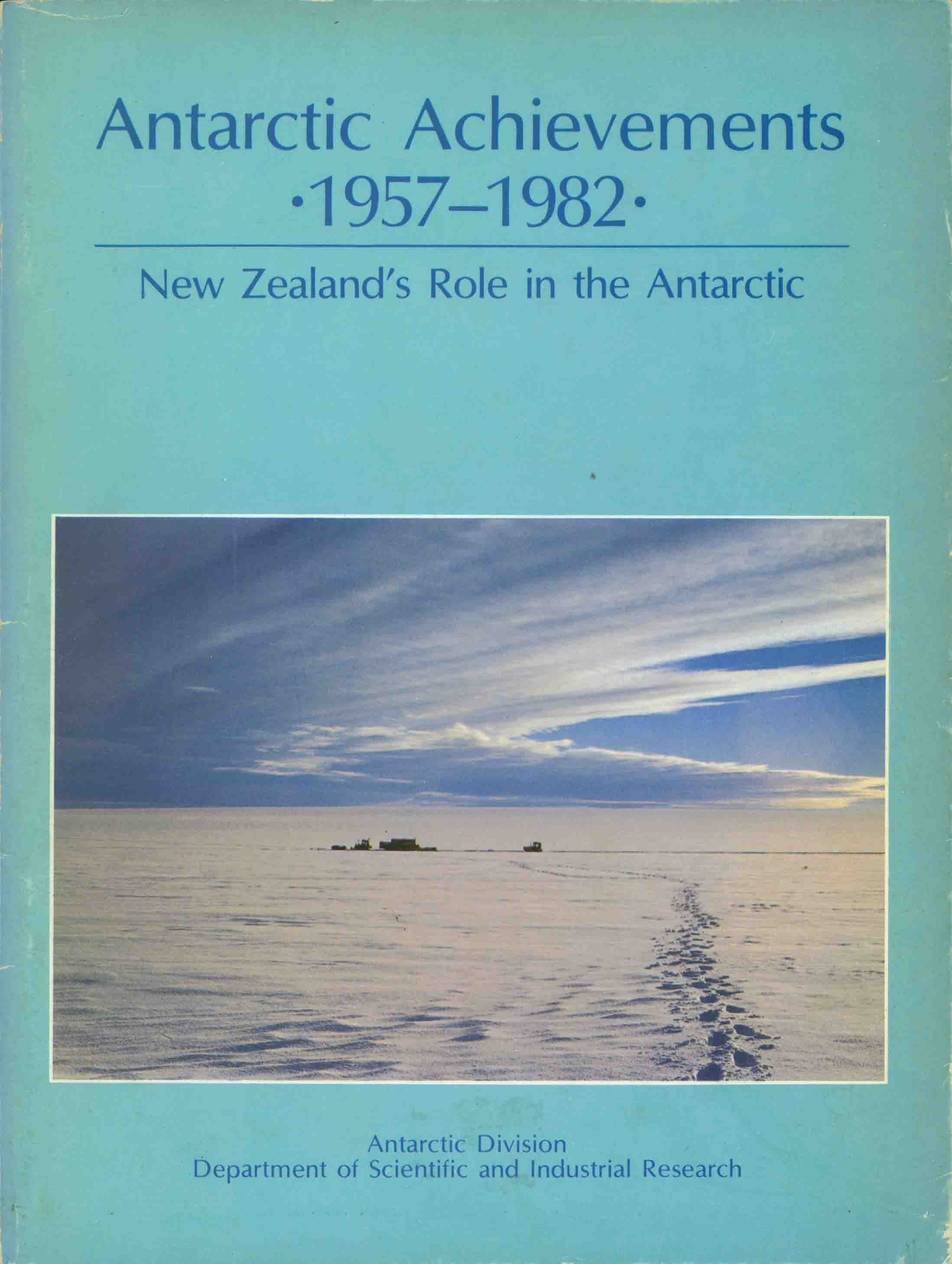 ANTARCTIC ACHIEVEMENTS 1957-1982.