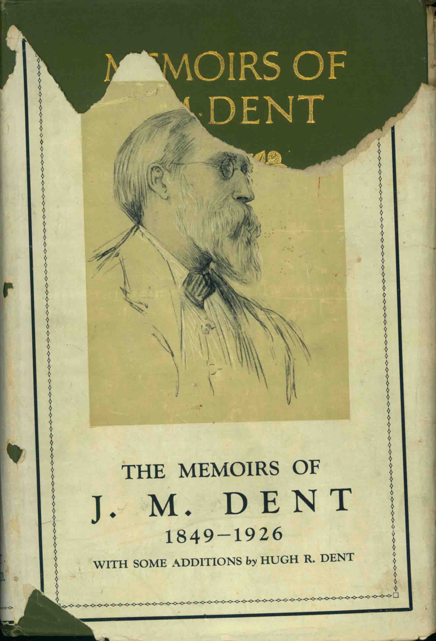 THE MEMOIRS OF J. M. DENT, 1849-1926.