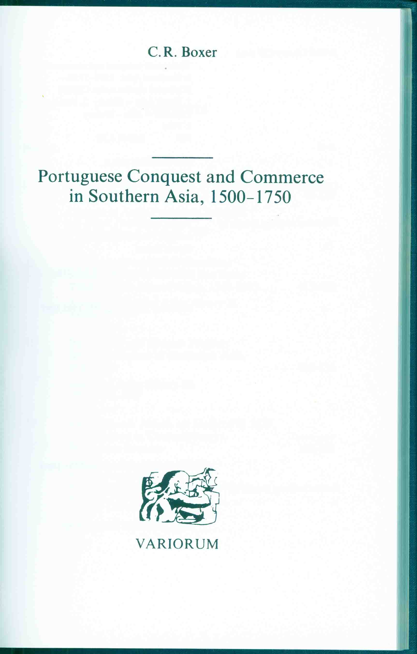 PORTUGUESE CONQUEST AND COMMERCE IN SOUTHERN ASIA, 1500-1750.