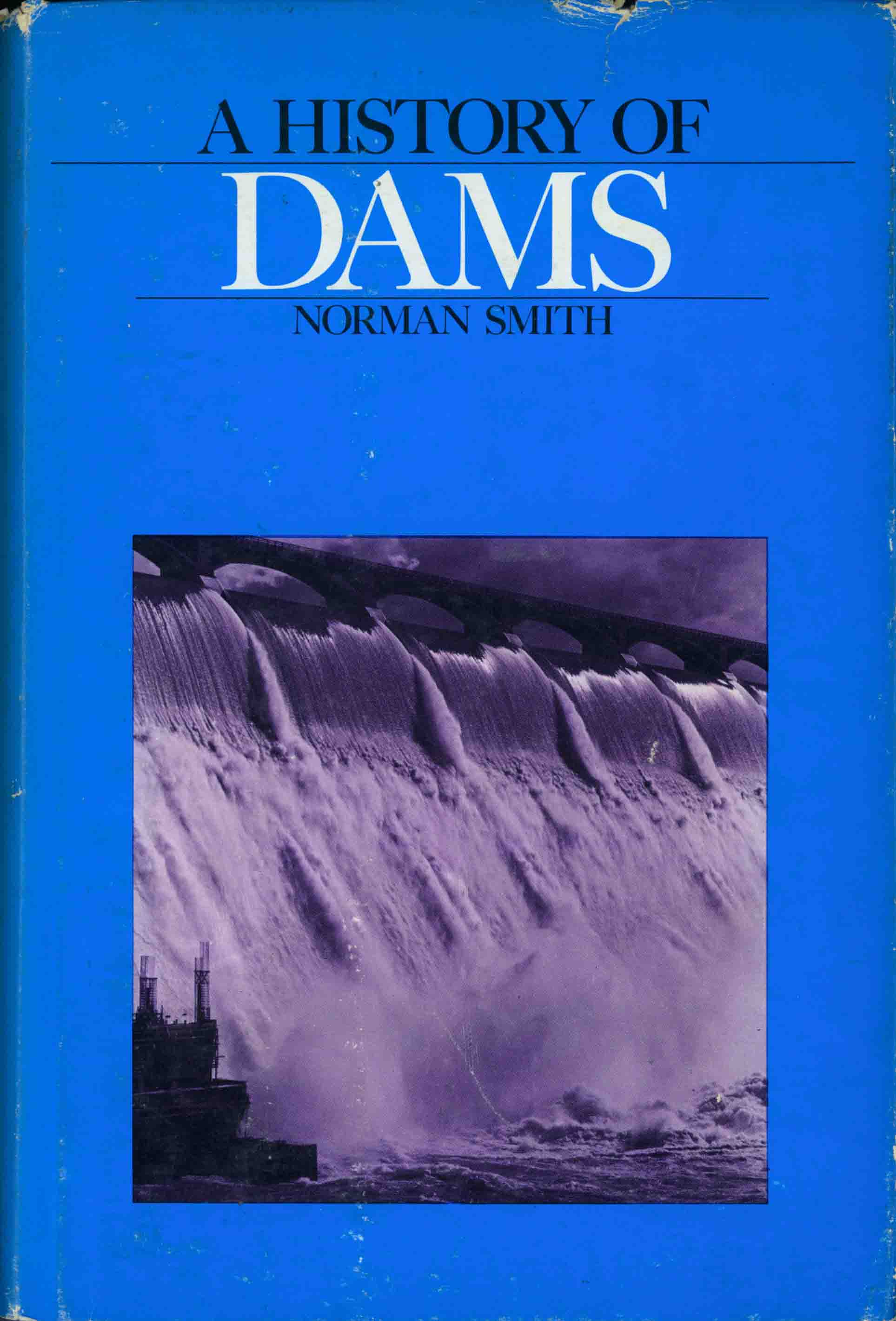 A HISTORY OF DAMS.