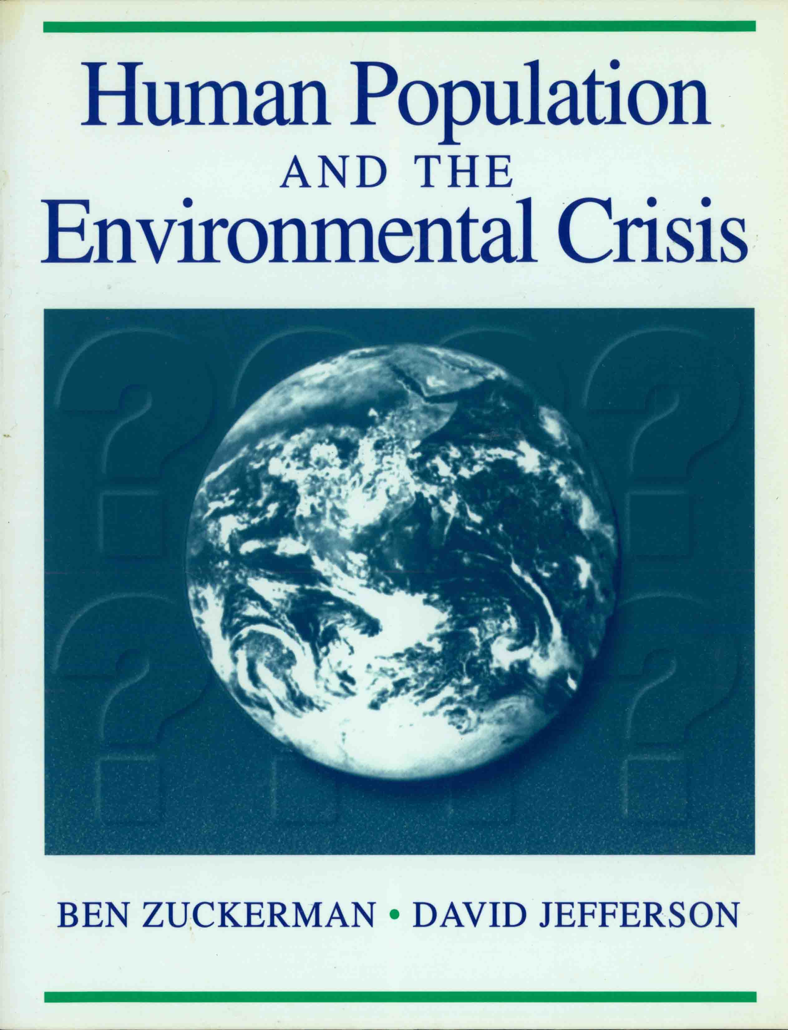 HUMAN POPULATION AND THE ENVIRONMENTAL CRISIS.
