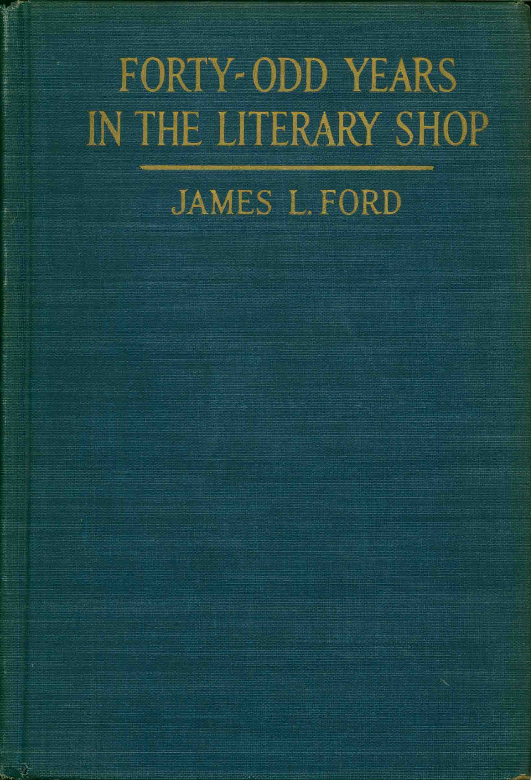 Forty Odd Years In The Literary Shop