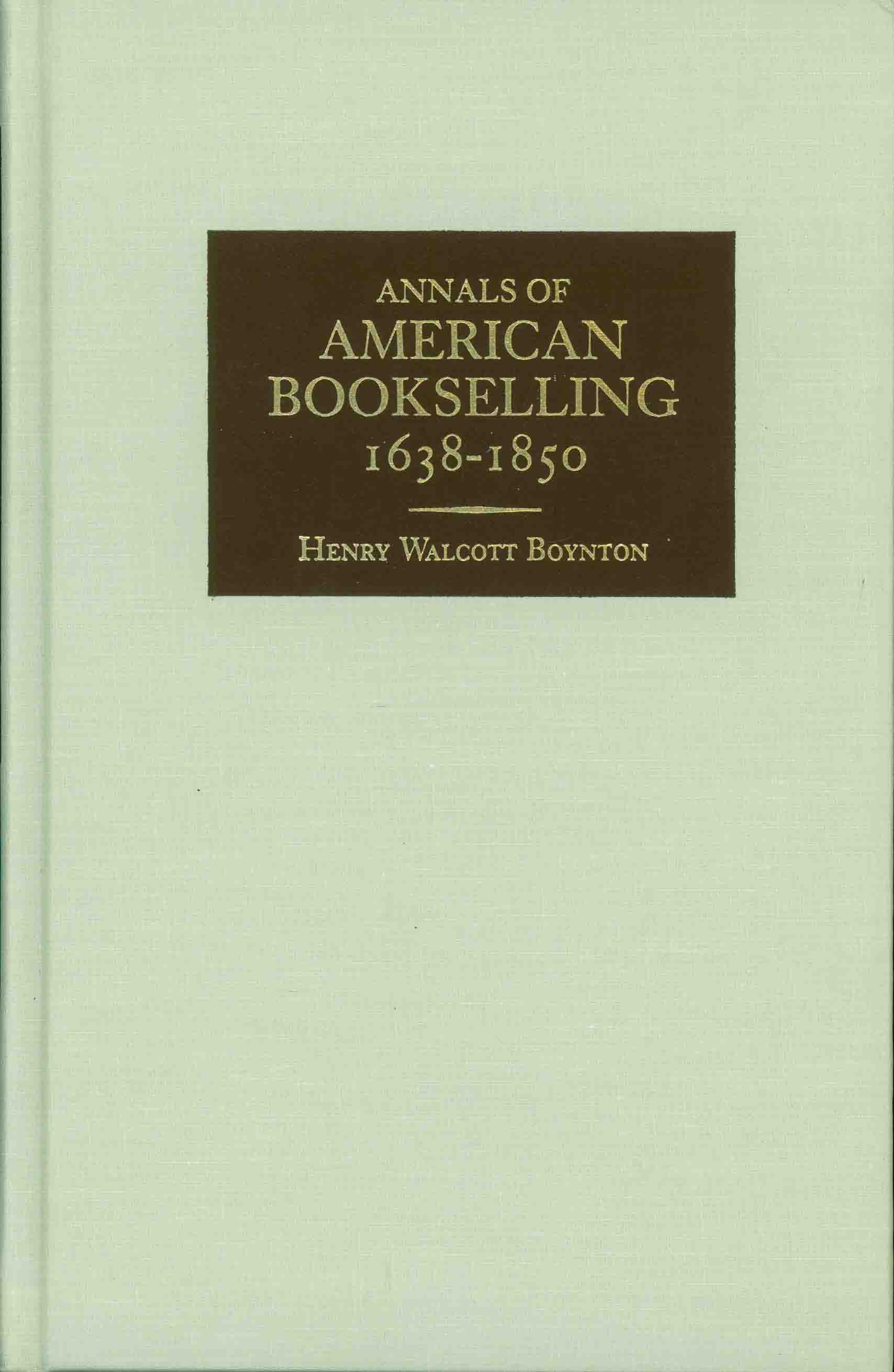ANNALS OF AMERICAN BOOKSELLING 1638-1850.