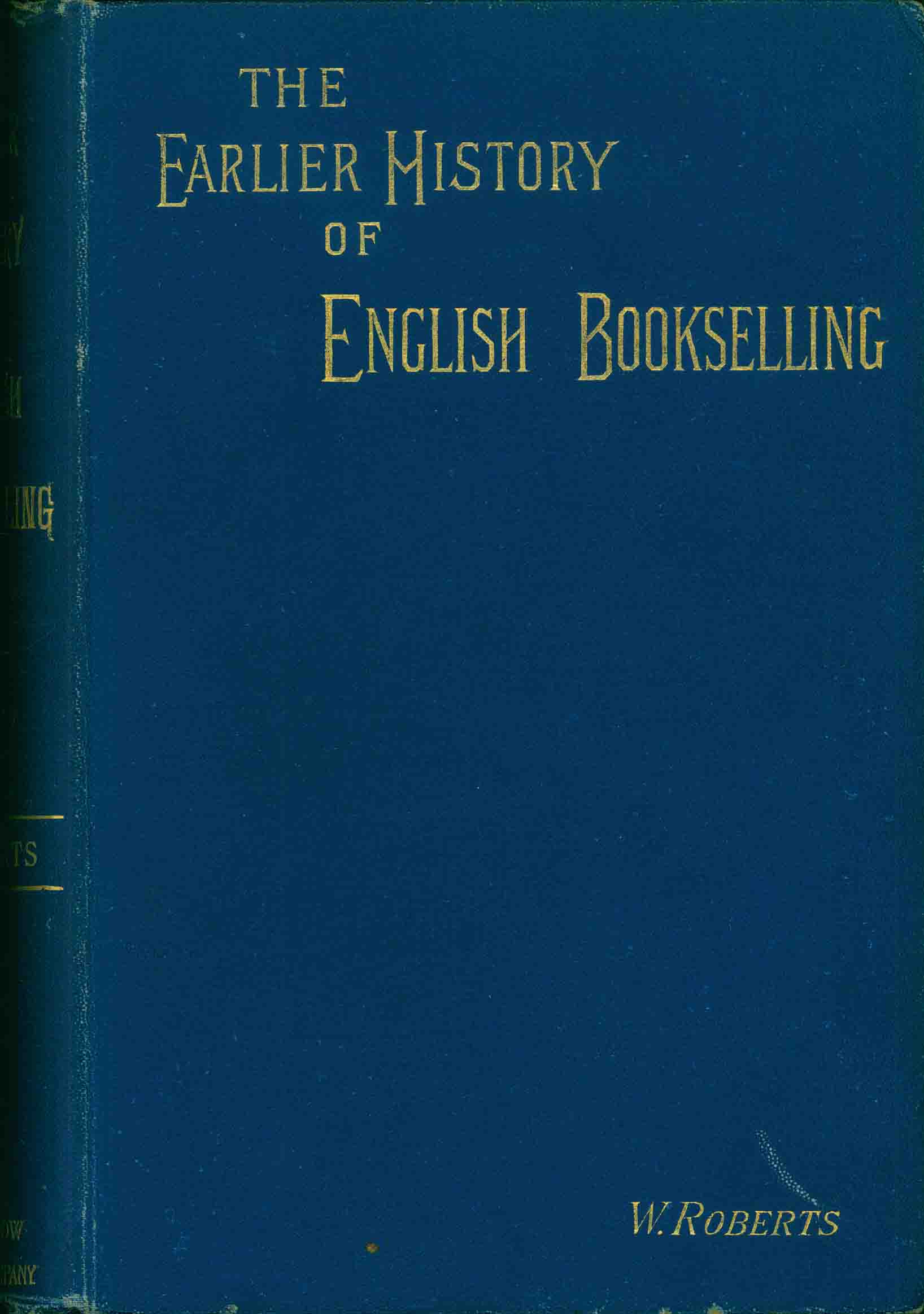 THE EARLIER HISTORY OF ENGLISH BOOKSELLING.