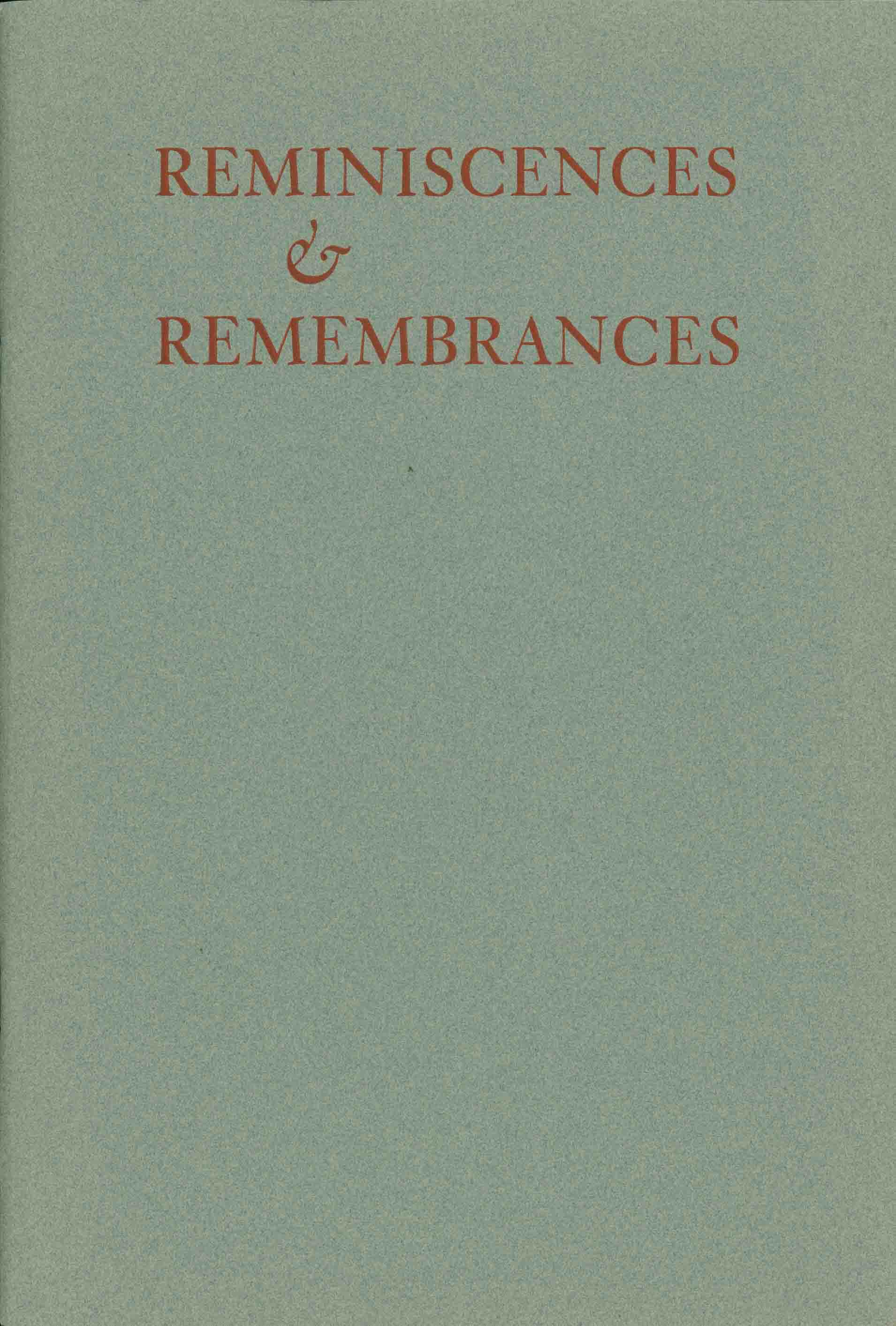 REMINISCENCES & REMEMBRANCES