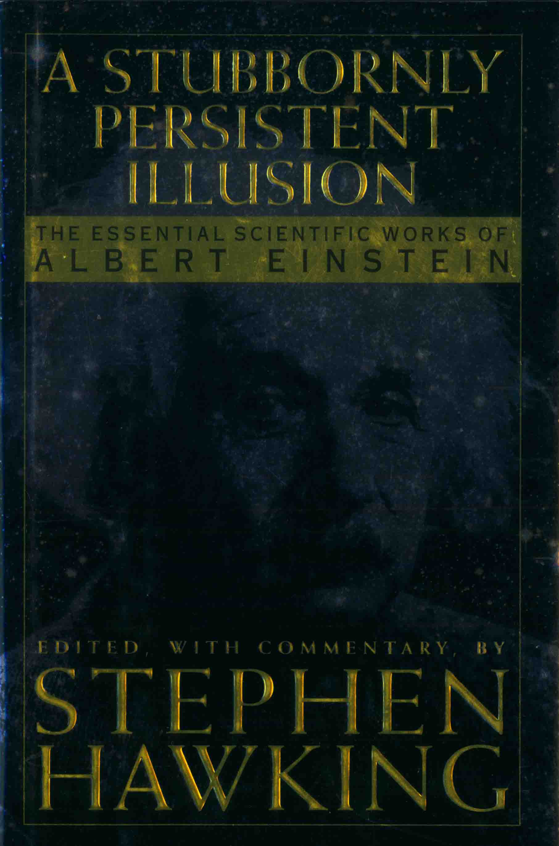A STUBBORNLY PERSISTENT ILLUSION.