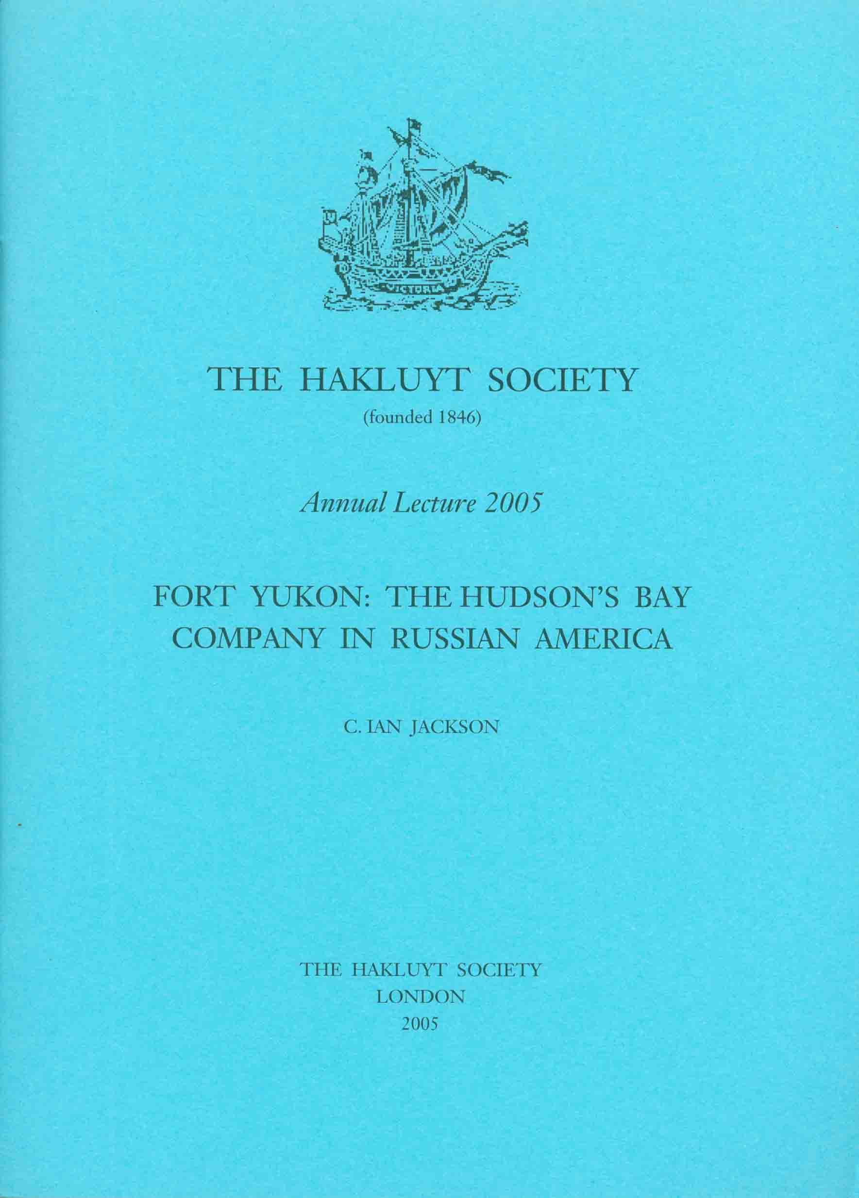 FORT YUKON: THE HUDSON'S BAY COMPANY IN RUSSIAN AMERICA.