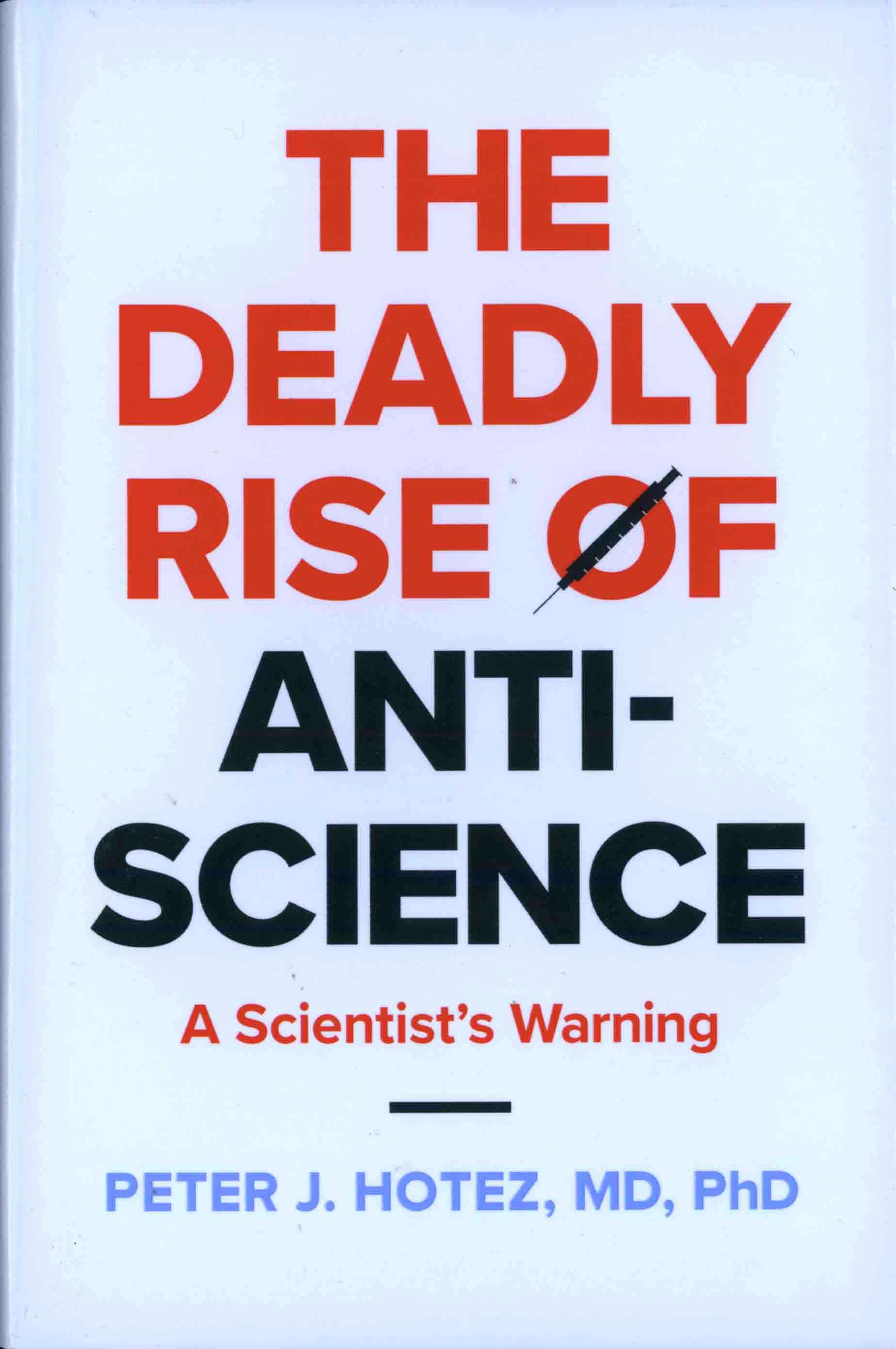 THE DEADLY RISE OF ANTI-SCIENCE.