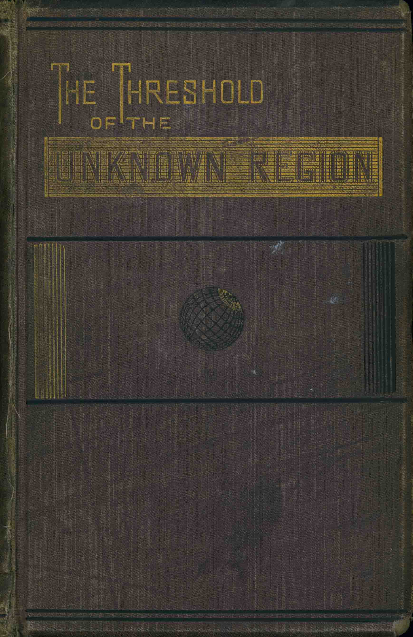 THE THRESHOLD OF THE UNKNOWN REGION.