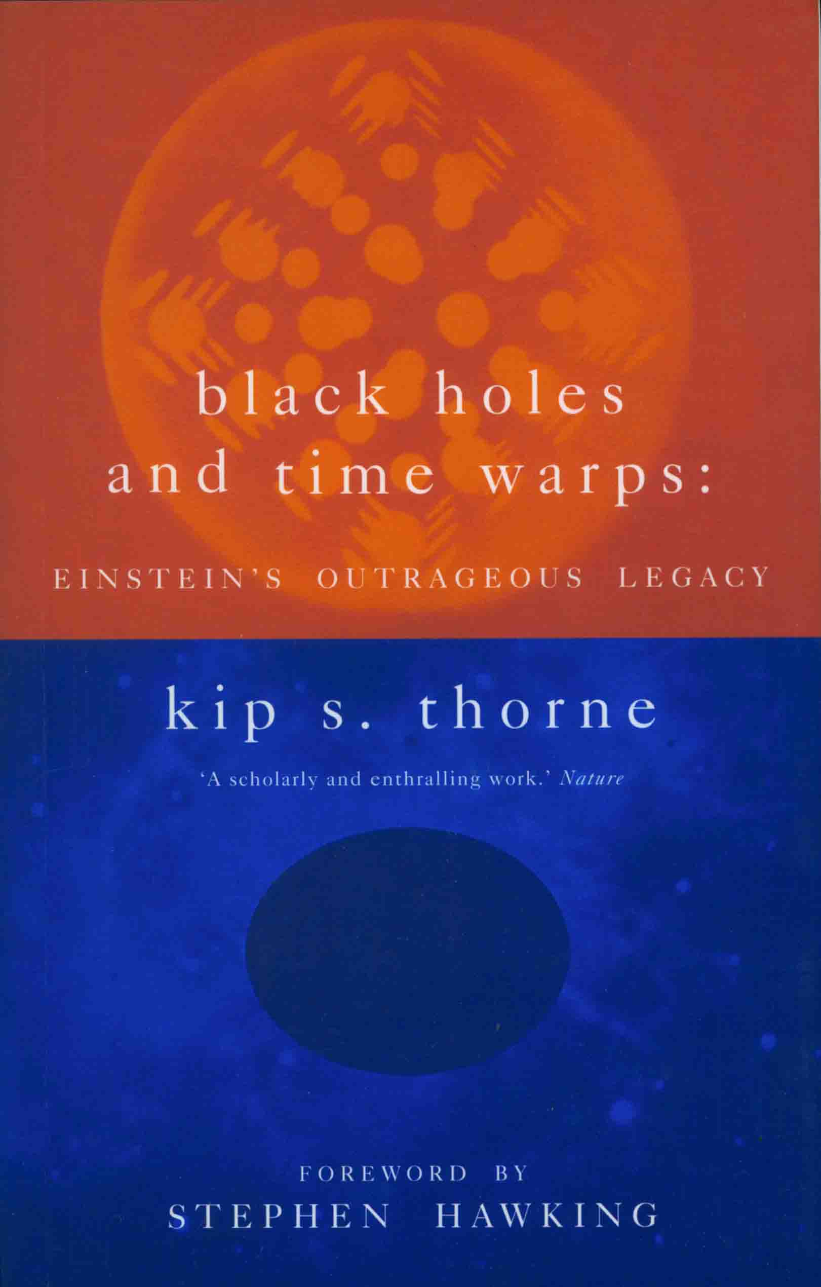 BLACK HOLES AND TIME WARPS.